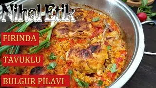 BU KADAR LEZZETLİ PİLAV YEMEMİŞ OLABİLİRSİNİZ | Fırında Tavuklu Bulgur Pilavı Tarifi