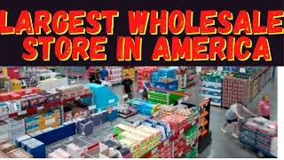 Biggest Wholesale Store in America.