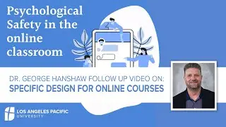 Dr. George Hanshaw on Specific Design for Online courses