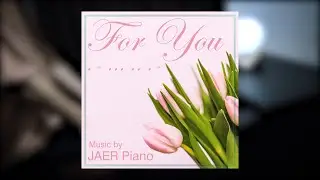 JAER | For You #OriginalPianoComposition #StudyMusic #RelaxingMusic