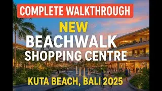 Complete Walkthrough of the NEW Beachwalk Shopping Centre &ndash; Kuta Beach Bali 2025