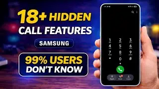 Скрытые функции приложения Samsung Calling (18+), о которых вы должны знать (2026)