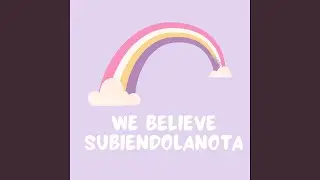 We Believe