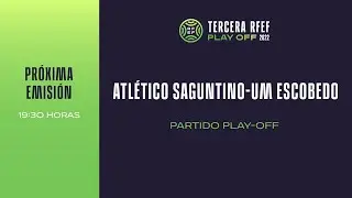 🚨En Directo🚨PARTIDO ATLÉTICO SAGUNTINO-UM ESCOBEDO I🔴RFEF