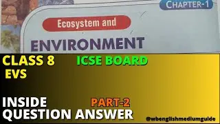 Ecosystem and Environment Inside Question Answers Part 2 Class 8 EVS ICSE Board