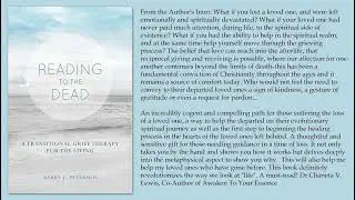 Barry Peterson. Reading to the Dead A Transitional Grief Therapy for the Living