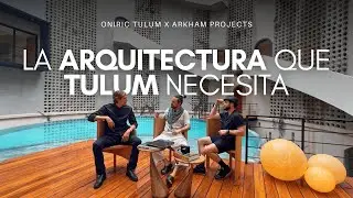 &iquest;C&oacute;mo nace un proyecto como Oniric Tulum? | Arkham Projects