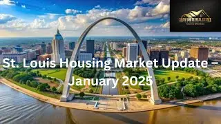 St. Louis Housing Market Update - January 2025 - Part 1