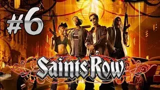 Saints Row - Gameplay Walkthrough (Part 6) 