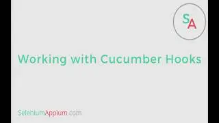 Cucumber Selenium Tutorials - Working with Cucumber Hooks