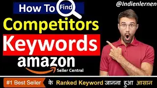How To Find Competitors Keywords | Amazon Best Seller Products Keywords Revealed | Indien Lernen