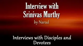 Interview with Srinivas Murthy by Narad