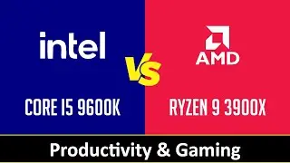 Intel Core i5 9600K vs AMD Ryzen 9 3900X - Productivity & Gaming (RTX 2080 Ti)