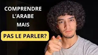 Tu comprends l'arabe mais tu ne sais pas le parler ? FAIT ÇA pour enfin devenir fluent !