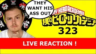 THEY WANT HIM GONE! | My hero academia Chapter 322 live reaction!
