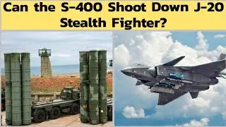 Can the S-400 Shoot Down China's J-20 Stealth Fighter? | Military Tech Analysis