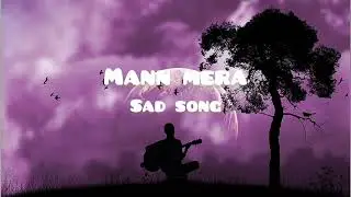Mann Mera - Official Video |Table No21 |Rajeev Khandelwal &Gajendra VermaTina Desai |