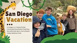 Ultimate San Diego Family Vacation Guide 2025 | SoFi Stadium, Zoo & Death Valley