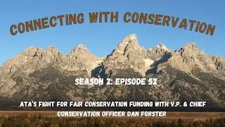 Season 2: Episode 52: ATA&rsquo;s Fight for Fair Conservation Funding with Dan Forster