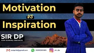 Motivation vs Inspiration | What's more Important? | SIR DP - Your Learning Companion