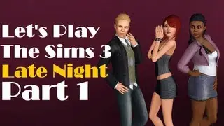 Let's Play: The Sims 3 Late Night - (Part 1) - Celebrity Status