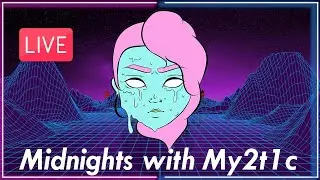 [LIVE] Midnights with My2t1c