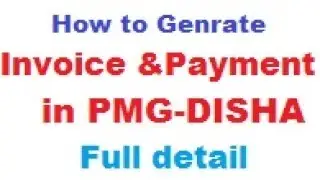 How to Generate Invoice and Payment in pmgdisha. Genrate invoice and paymet, full detail process