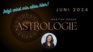 Juni 2024 #astrologie #juni #zeitqualit&auml;t