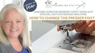 How to Change Presser Foot on Janome Memory Craft 8200 QCP Special Edition Sewing Machine