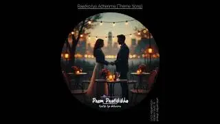 Raatko Tyo Adherima | Official Theme Song | Prem Pratibibha:Vol.2 (audio)