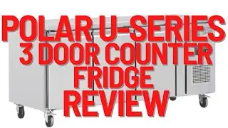 REVIEW: Polar U-Series 3 Door Counter Fridge 417ltr  | Nisbets