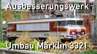 Ausbesserungswerk H0 Märklin Umbau 3321 SNCF BB 15000 15065 ESU Sound