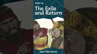 Story 20 - The Exile and Return #bible #israel #judah