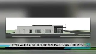 River Valley Church Plans New Maple Grove Building with 600 Seat Auditorium