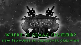 Swords and Sandals 3: Where is Graag Skummo? | New Features in Character Creation