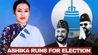 Ashika tamang runs for ELECTION. BUT WHY?