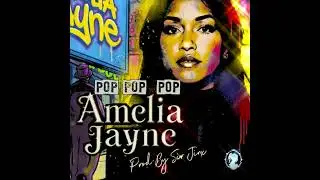 POP POP POP Amelia Jayne Produced by Sir Jinx