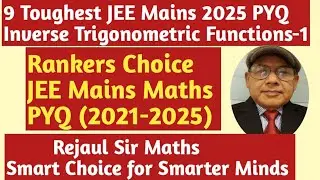 &ldquo;Inverse Trigonometry PYQ JEE Mains 2025 | Complete Solutions | JEE Maths PYQ Series (2021&ndash;2025)&rdquo;