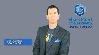 SharePoint Conference North America (@SPConf) Speaker Spotlight on Eric Overfield
