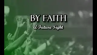 By Faith: A Future Sight