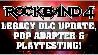 Новости Rock Band 4: обновления DLC для Xbox One Legacy, адаптер PDP и игровое тестирование