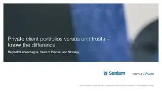 Sanlam Private Wealth I Private client portfolios versus unit trusts &ndash; know the difference