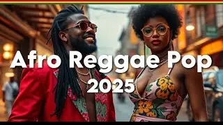 🌍🔥 Afro Reggae Pop 2025 &ndash; Where Vibes Meet the Future 🔥🎶