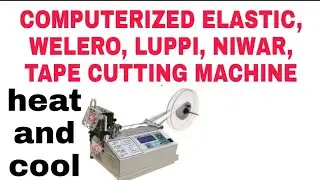 Lygold COMPUTERIZED ELASTIC welero luppi niwar tape heat and cool  CUTTING MACHINE  install Karen