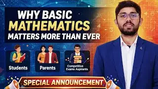 Why Basic Mathematics Matters More Than Ever | Academics • Entrance Exams • Life Skills