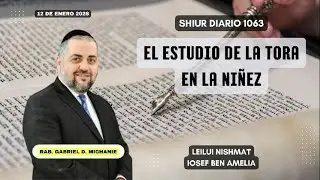 [1063] El estudio de la Tora en la ni&ntilde;ez por Rab. Gabriel D. Michanie