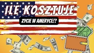 ILE KOSZTUJE ZYCIE W AMERYCE?