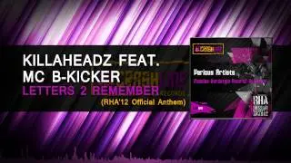 Killaheadz feat. MC B-Kicker - Letters 2 Remember (RHA'12 Official Anthem)