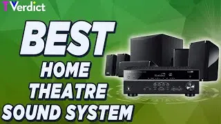 Best Home Theatre Sound System. Our Top 3 Picks!