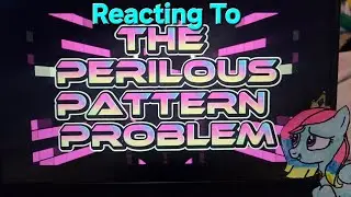 Reacting to The Perilous Pattern Problem trailer (plus predictions)